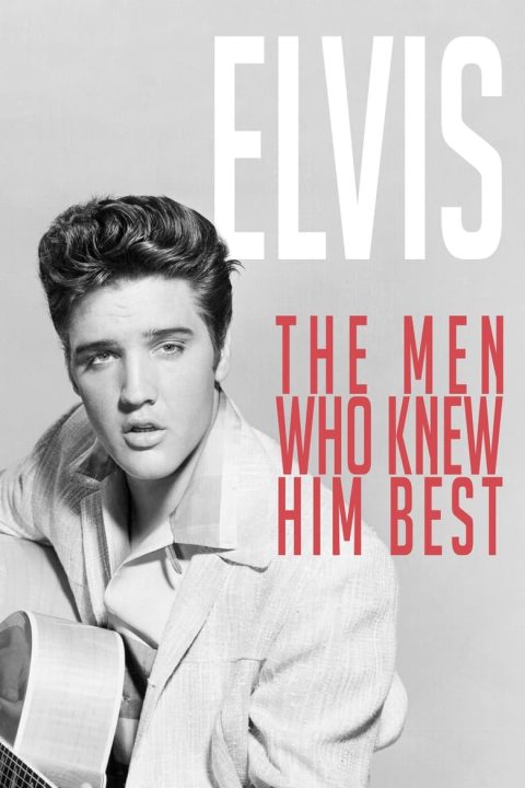 Plagát Elvis: The Men Who Knew Him Best