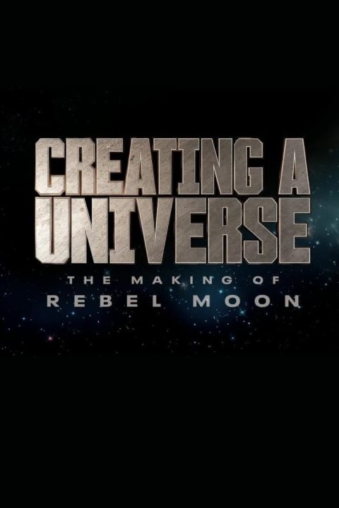 Plagát Creating a Universe - The Making of Rebel Moon