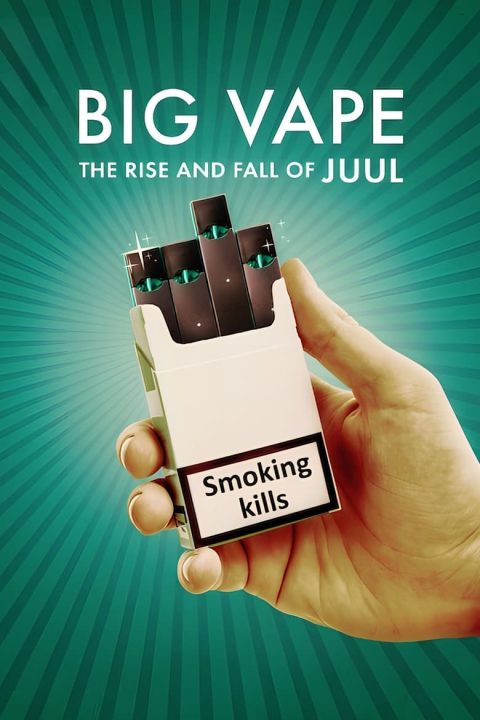 Plagát Big Vape: The Rise and Fall of Juul