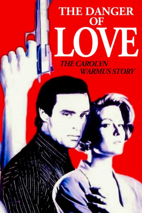 Plagát The Danger of Love: The Carolyn Warmus Story